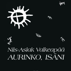 Aurinko, isäni  / Nils-Aslak Valkeapää